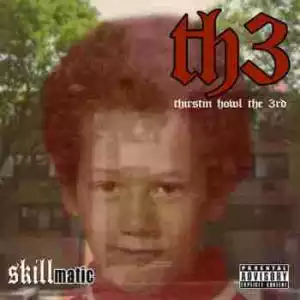 Skillmatic BY Thirstin Howl The 3rd